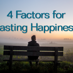 Four Factors for Lasting Happiness