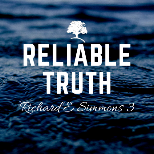 Reliable Truth Podcast with Richard E. Simmons III