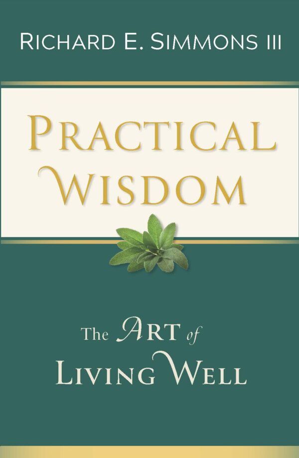 Practical Wisdom: The Art of Living Well (Paperback)