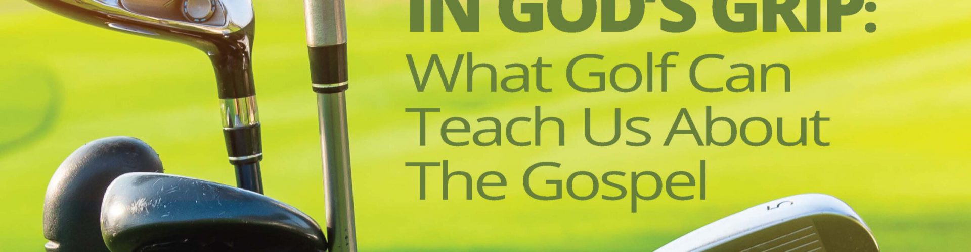Russell Levenson – In God’s Grip: What golf can teach us about the Gospel