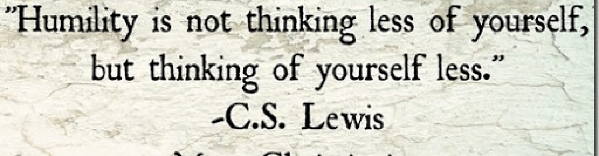 CS Lewis - Humility quote
